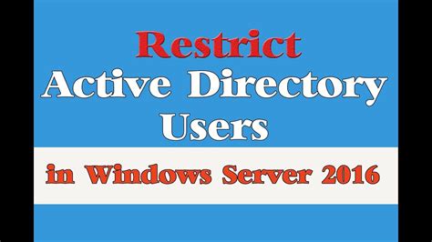 Restricting Access to Windows Desktop Login Using Domain Policy